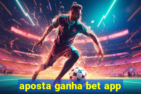 aposta ganha bet app